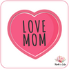 ML-173 Cœur "Love Mom"- Emporte-pièce pour biscuit